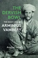 The Dervish Bowl - Anabel Loyd