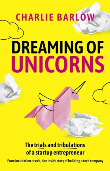 Dreaming of Unicorns - Charlie Barlow