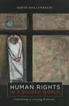 Human Rights in a Divided World - David Hollenbach