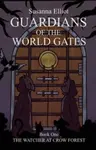 Guardians of the World Gates - Susanna Elliot