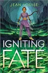 Igniting Fate - Jean Louise