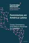 Feminismos en America Latina - Debora Rezende  de Almeida, Gisela  Zaremberg