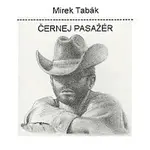 Mirek Tabák – Černej pasažér