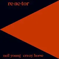 Neil Young & Crazy Horse – Re-ac-tor LP