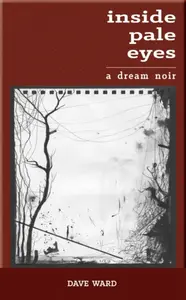 Inside Pale Eyes - Dave Ward