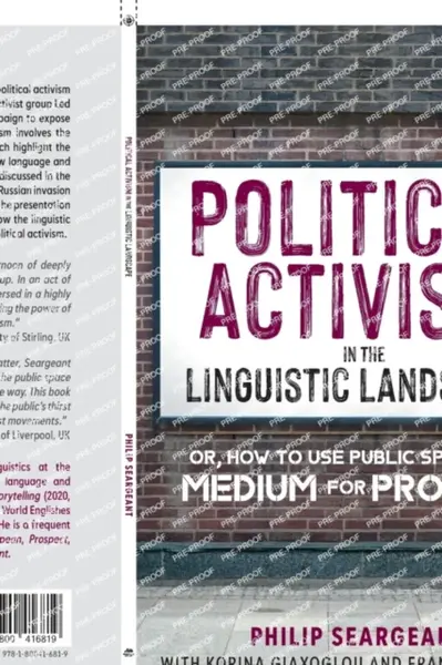Political Activism in the Linguistic Landscape - Seargeant Philip, Frank Monaghan, Korina Giaxoglou