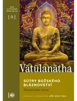 Sútry Božského bláznovství - Siddha Vātūlanātha
