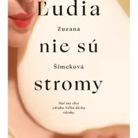 Ľudia nie sú stromy - Zuzana Šimeková - e-kniha