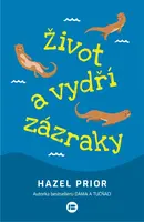 Život a vydří zázraky - Hazel Prior
