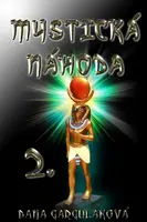 Mystická náhoda, díl 2 - Dana Garguláková