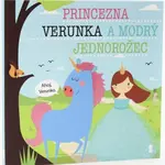 Princezna Verunka a modrý jednorožec - Dětské knihy se jmény - Lucie Šavlíková