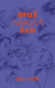 Muž vdaných žen - Alex Walló