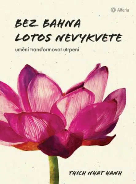 Bez bahna lotos nevykvete - Thich Nhat Hanh - e-kniha