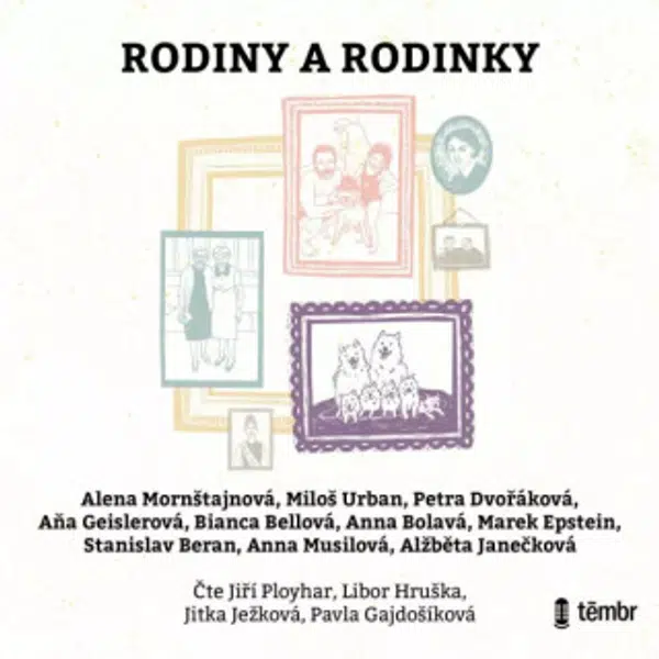 Rodiny a rodinky - Bianca Bellová, Petra Dvořáková, Miloš Urban, Stanislav Beran, Anna Bolavá, Mark Epstein, Aňa Geislerová, Alena Mornštajnová, Anna 