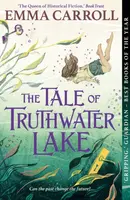 The Tale of Truthwater Lake - Carroll Emma