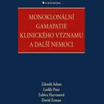 Monoklonální gamapatie klinického významu a další nemoci - Zdeněk Adam, David Zeman, Luděk Pour, Magda Vaculíková
