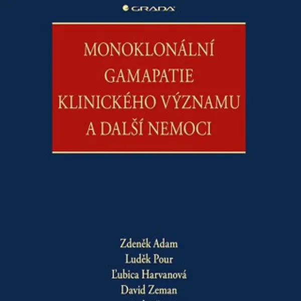 Monoklonální gamapatie klinického významu a další nemoci - Zdeněk Adam, David Zeman, Luděk Pour, Magda Vaculíková