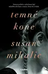 Temné kone - Susan Mihalic