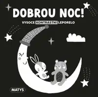 Dobrou noc! Vysoce kontrastní leporelo