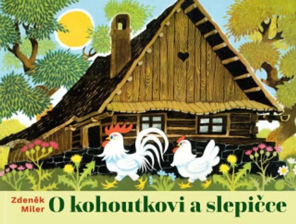 O kohoutkovi a slepičce - Zdeněk Miler
