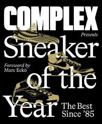Complex Presents: Sneaker of the Year: The Best Since ´85 - Marc Ecko, Complex Media Inc.