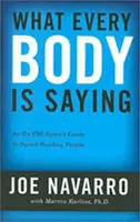 What Every BODY is Saying - Joe Navarro, Marvin, PhD Karlins
