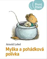 Myška a pohádková polívka - Arnold Lobel