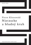 Nietzsche a bludný kruh - Klossowski Pierre - e-kniha