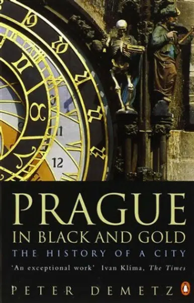 Prague in Black and Gold: The History of a City - Peter Demetz