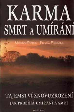Karma - smrt a umírání - Gisela Weigl, Franz Wenzel