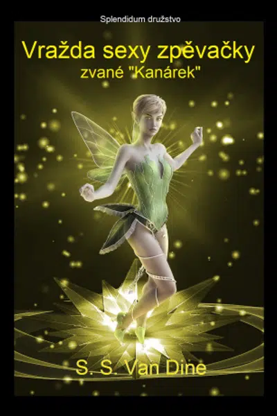 Vražda sexy zpěvačky zvané "Kanárek" - S.S. Van Dine - e-kniha