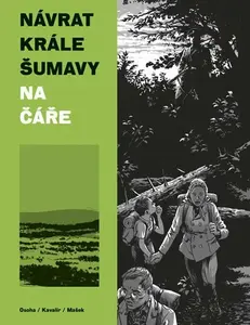 Návrat Krále Šumavy 1: Na čáře - Vojtěch Mašek, Karel Osoha, Ondřej Kavalír