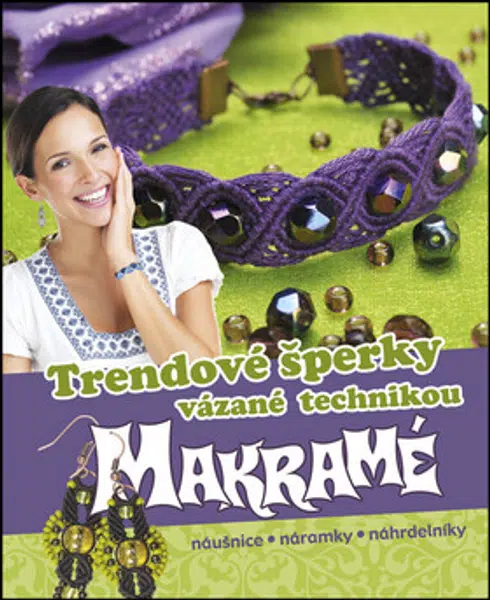 Trendové šperky vázané technikou makramé - náušnice * náramky * náhrdelníky