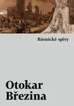 Básnické spisy - Otokar Březina