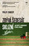 Zbývá šedesát sklizní - Philip Lymbery