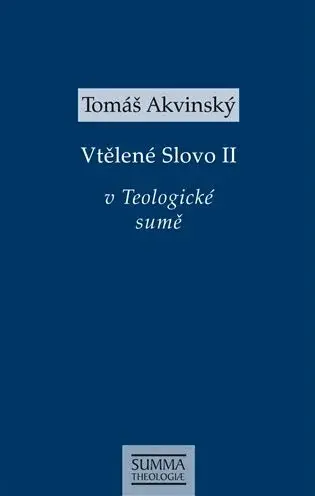 Vtělené Slovo II v Teologické sumě - Tomáš Akvinský