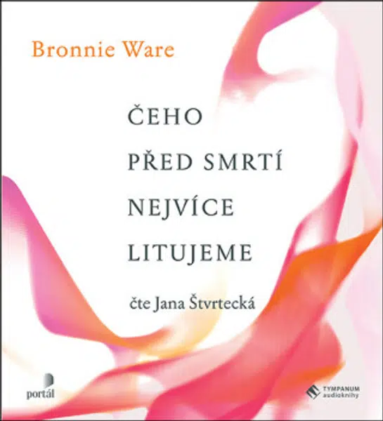 Čeho před smrtí nejvíce litujeme - Bronnie Ware - audiokniha