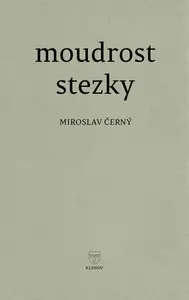 Moudrost stezky - Miroslav Černý