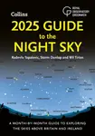 2025 Guide to the Night Sky - Dunlop Storm, Wil Tirion, Collins Astronomy, Royal Observatory Greenwich, Radmila Topalovic