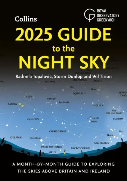 2025 Guide to the Night Sky - Dunlop Storm, Wil Tirion, Collins Astronomy, Royal Observatory Greenwich, Radmila Topalovic