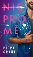Nic pro mě - Pippa Grant