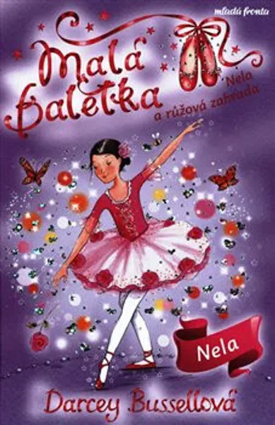 Malá baletka - Nela a růžová zahrada - Darcey Bussellová