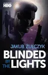 Blinded by the Lights - Jakub Żulczyk