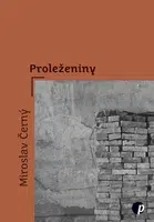 Proleženiny - Miroslav Černý