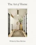 The Art of Home - McGee Shea