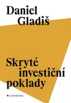 Skryté investiční poklady - Daniel Gladiš - e-kniha