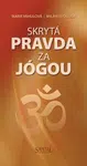 Skrytá pravda za jógou - Marie Mihulová, Milan Svoboda