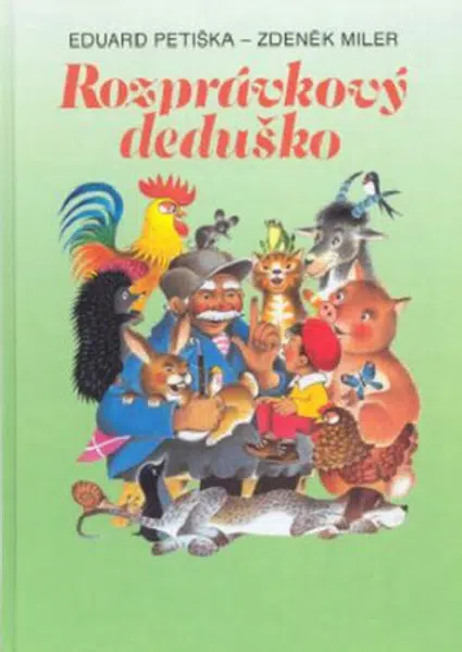 Rozprávkový deduško - Zdeněk Miler, Eduard Petiška