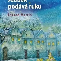 Ježíšek podává ruku - Eduard Martin