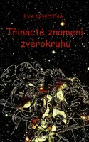 Třinácté znamení zvěrokruhu - Eva Novotná